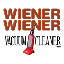 Wiener Wiener Vacuum Cleaner T-Shirt