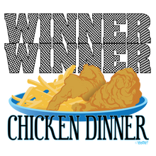 Winner Winner Chicken Dinner T-Shirt