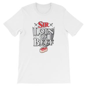 Sir Loin of Beef T-Shirt